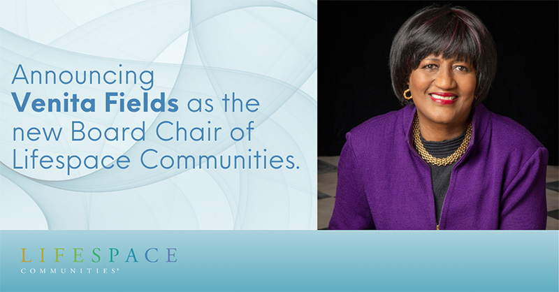 Lifespace Communities Elects Venita Fields as New Board Chair